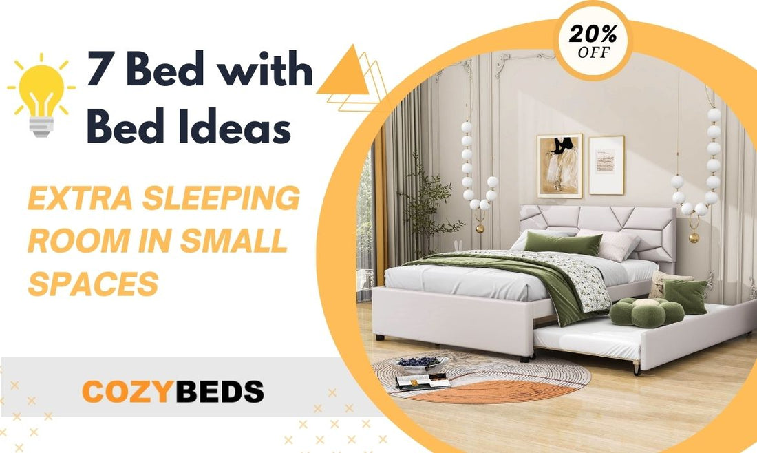 7 Bed with Bed Ideas for Extra Sleeping Room in Small Spaces