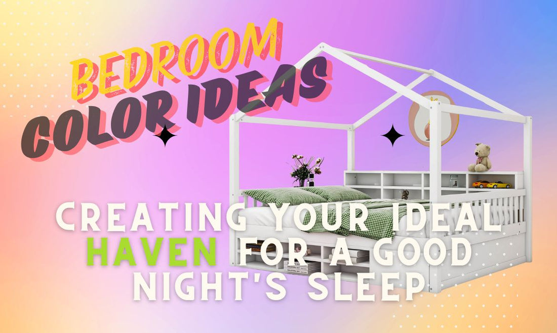 Bedroom Color Ideas: Creating Your Ideal Haven for a Good Night's Sleep